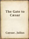 Cover image for The Gate to Cæsar